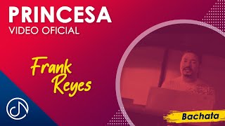 PRINCESA 👑 - Frank Reyes [Video Oficial]