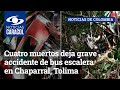 Cuatro muertos deja grave accidente de bus escalera en Chaparral, Tolima