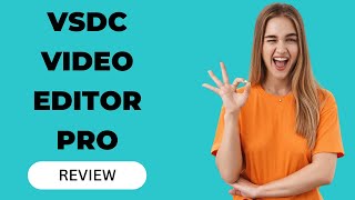 VSDC Video Editor Pro Review: Video Editing Mastery!