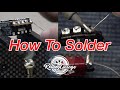 TUTORIAL - How To Solder