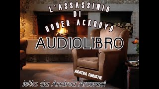 L'ASSASSINIO DI ROGER ACKROYD -audiolibro letto da Andrea Arcoraci