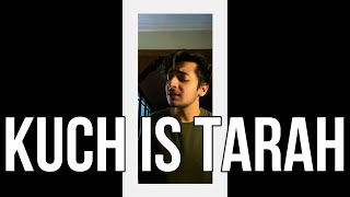 Kuch Is Tarah | Atif Aslam - Cover Song By Fahad Azeem