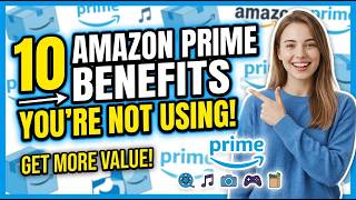 10 Amazon Prime Benefits You’re Probably Not Using!