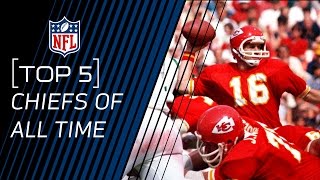 Top 5 Chiefs of All Time | NFL