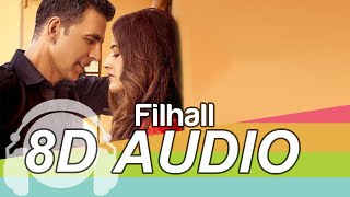 FILHALL 8D Audio Song - Akshay Kumar Ft Nupur Sanon (HQ) 🎧