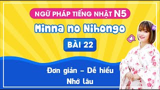 Học tiếng Nhật - Ngữ pháp Bài 22 cực kỳ chi tiết và dễ hiểu học 1 lần nhớ luôn