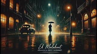 EK MULAKAAT || SONG || OFFICIAL MUSIC AUDIO || ARPIT CROREPATI