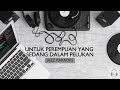 UNTUK PEREMPUAN YANG SEDANG DALAM PELUKAN | KARAOKE - PAYUNG TEDUH