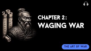 Interpretation the Chapter 2: Waging War | The Art of War 【Ancient Chinese Wisdom】
