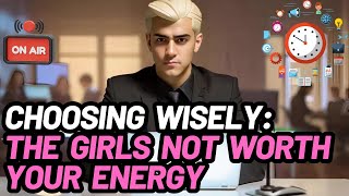 Choosing Wisely: The Girls Not Worth Your Energy #manipulation #darkpsychology #psychology #lovetips