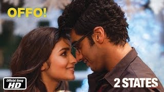 Offo! - 2 States | Official Song | Arjun Kapoor, Alia Bhatt