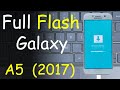 Full Flash Samsung Galaxy A5 2017 with 4 Files