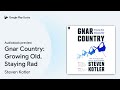 gnar country growing old staying rad by steven kotler · audiobook preview