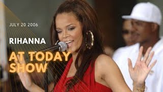 2006 Rihanna - The Today Show Toyota Summer Concerts Series (Pon the Replay)