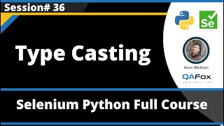 Type Casting in Python (Selenium Python - Session 36)