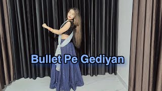 Bullet Pe Gediyan Song Dance Cover By-Princess Garima❤