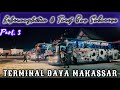 Part. 3 || PEMBERANGKATAN & BIAYA TARIF BUA SULAWESI DI TERMINAL DAYA MAKASSAR 2024