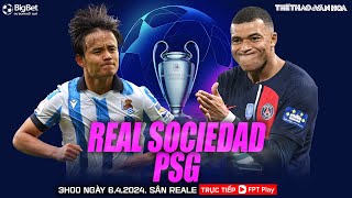 Vòng 1/8 CHAMPIONS LEAGUE | Real Sociedad vs PSG (3h00, 6/3) trực tiếp FPT Play | NHẬN ĐỊNH BÓNG ĐÁ