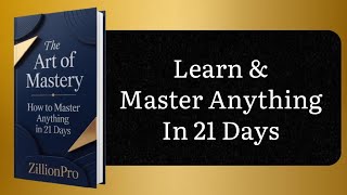 The Art of Mastery: How to Master Any Skill in 21 Days | Full Audiobook