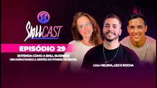 SkillCast Episódio 29: entenda como a SKILL BUSINESS vem impactando a GESTÃO fitness no Brasil.