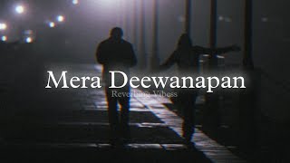 Mera Deewanapan (Slowed + Reverbed) | Amrinder Gill