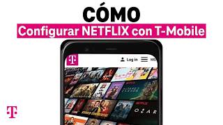 Cómo Configurar el Beneficio de Netflix por Cuenta Nuestra | T-Mobile Español