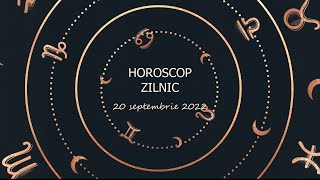 Horoscop zilnic 20 septembrie 2022 / Horoscopul zilei