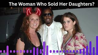Royal Scandal EXPOSED: Sarah Ferguson’s Secret Relationship with Diddy & the Epstein Connection
