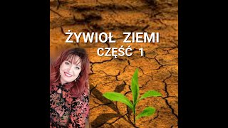 Żywioł Ziemi - część 1