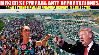 MIRA:TRUMP FIRMA LAS PRIMERAS ORDENES, CLAUDIA ALISTA PLAN ANTE DEPORTACIONES MASIVAS.