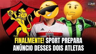 FINALMENTE! SPORT PREPARA ANÚNCIO DESSES DOIS ATLETAS