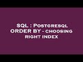 SQL : Postgresql ORDER BY - choosing right index