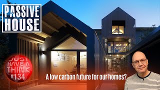 Passivhaus . A low carbon future for our homes?