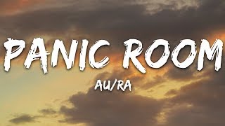 Au/Ra - Panic Room (Lyrics)