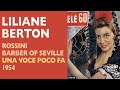 Liliane Berton - Rossini: BARBER OF SEVILLE, Una voce poco fa (in French), 1954