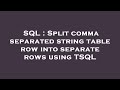 SQL : Split comma separated string table row into separate rows using TSQL