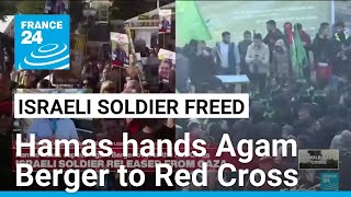 Hamas hands over Israeli soldier Agam Berger to Red Cross under Gaza ceasefire deal • FRANCE 24