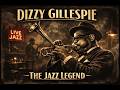 Dizzy Gillespie: The Trumpet That Changed Jazz Forever