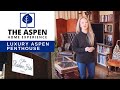 Inside A Luxury Aspen Penthouse! The Aspen Home Experience | Penthouse At The Residence Hotel