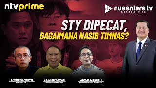 [LIVE] STY Dipecat, Bagaimana Nasib Timnas Nanti? | NTV PRIME