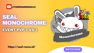 🔴LIVE - Seal Monochrome - EVENT PVP 1 VS 1