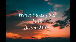 When I was your man - Bruno Mars (Lyrics)