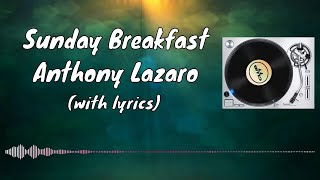 Sunday Breakfast - Anthony Lazaro (with lyrics)