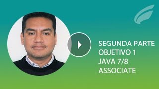 Segunda parte de Objetivo 1 - Java SE 7 Associate