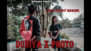 Duniya × Photo | Love Story Begins #machaoopublic48