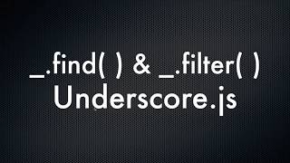 Underscore.js Series _.find() _.filter find filter function