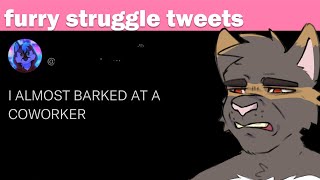 Furry Struggle Tweets #8