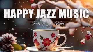 Relaxing Jazz Piano Music \u0026 Sweet Bossa Nova for Happy Holiday 🎄Music Jazz Piano melodies to relax