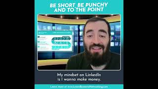 Be short, punchy and to the point