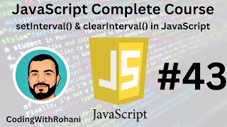 JavaScript Complete Course|| #43 setinterval & clearInterval || CodingWithRohani